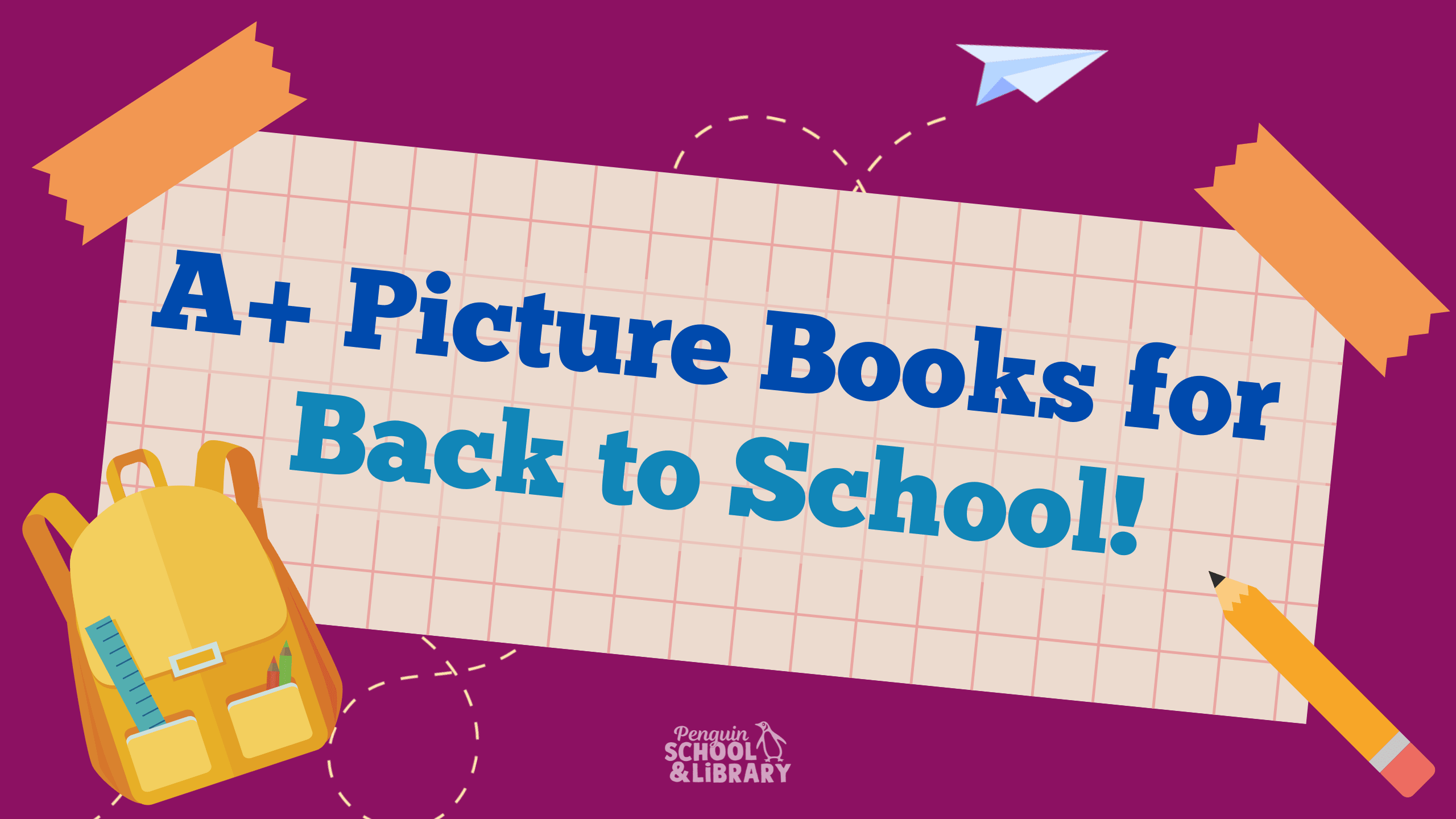 A+ picture Books for Back to School