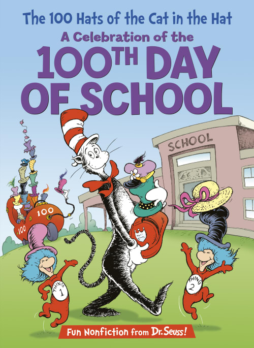 The 100 Hats of the Cat in the Hat: A Celebration of the 100th Day of School by Tish Rabe, Aristides Ruiz, Joe Mathieu