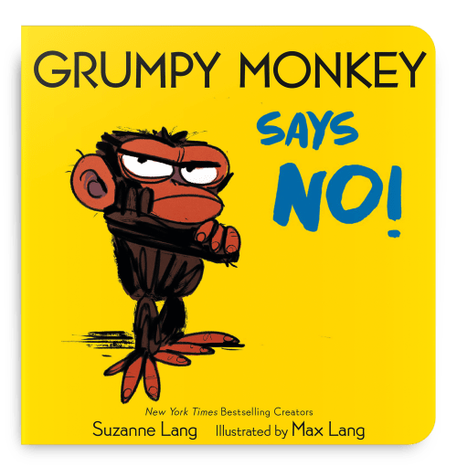 Grumpy Monkey Says No! by Suzanne Lang, Max Lang