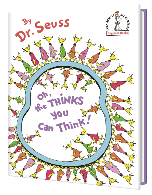 Oh, the Thinks You Can Think by Dr. Seuss