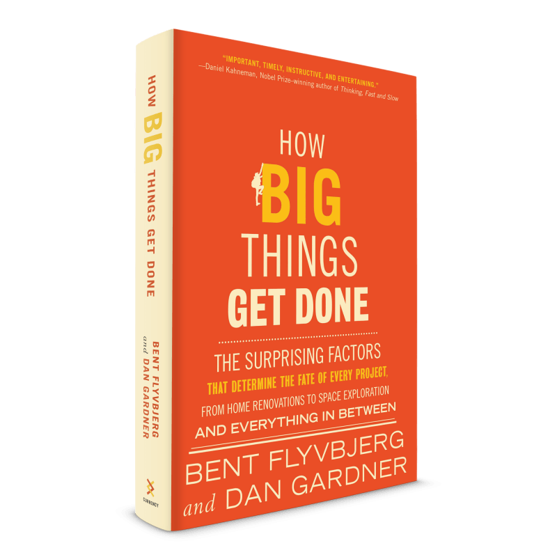 How Big Things Get Done by Bent Flyvbjerg and Dan Gardner