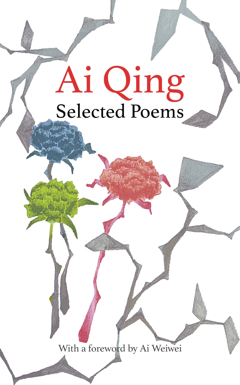 Selected Poems by Ai Qing, with a foreword by Ai Weiwei