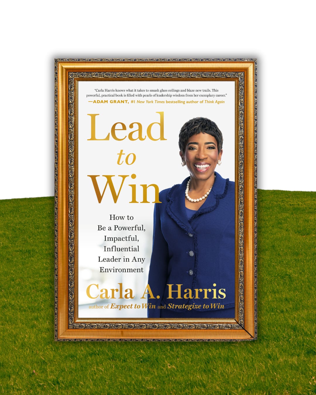 Lead to Win by Carla A. Harris