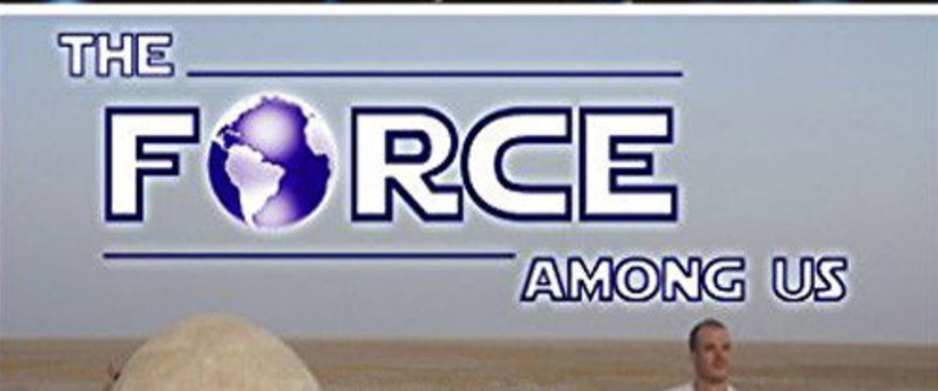 Documentary backdrop image for The Force Among Us (2007)
