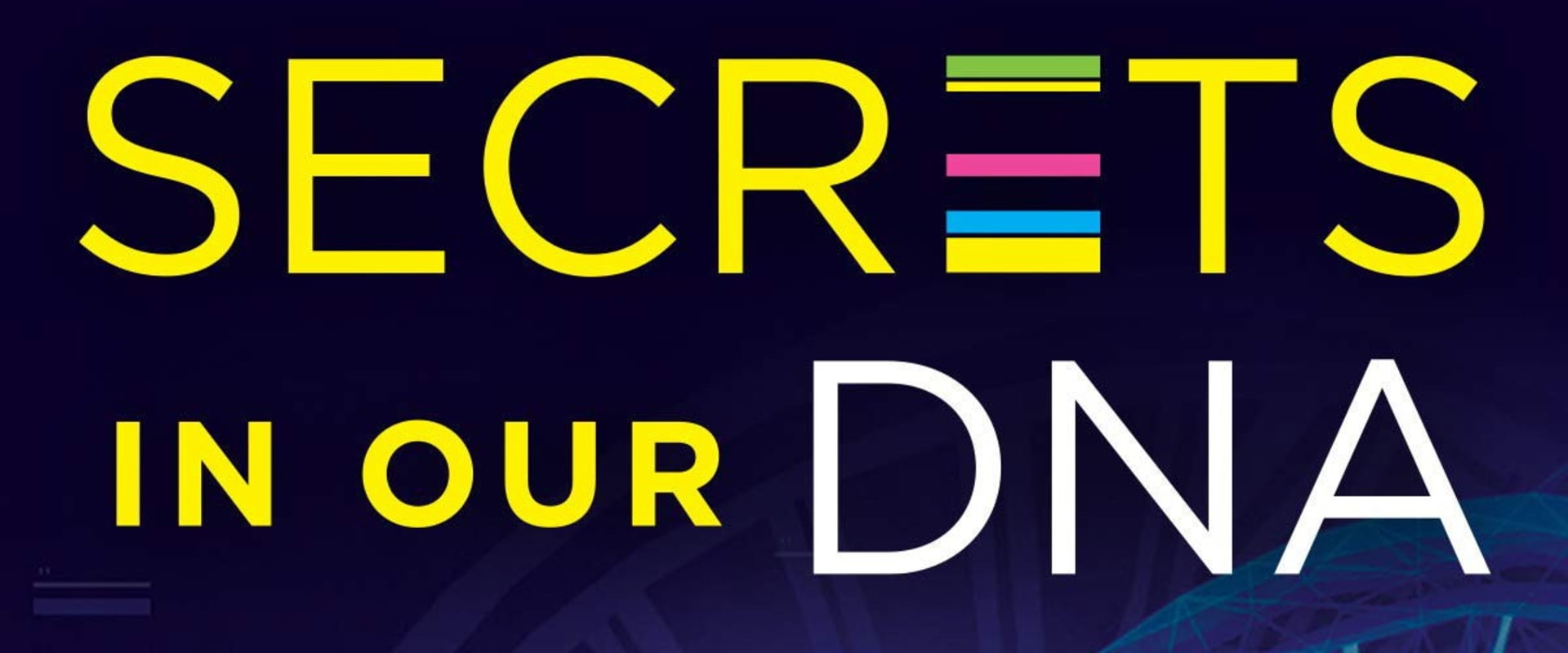 Documentary backdrop image for Secrets in Our DNA (2021)
