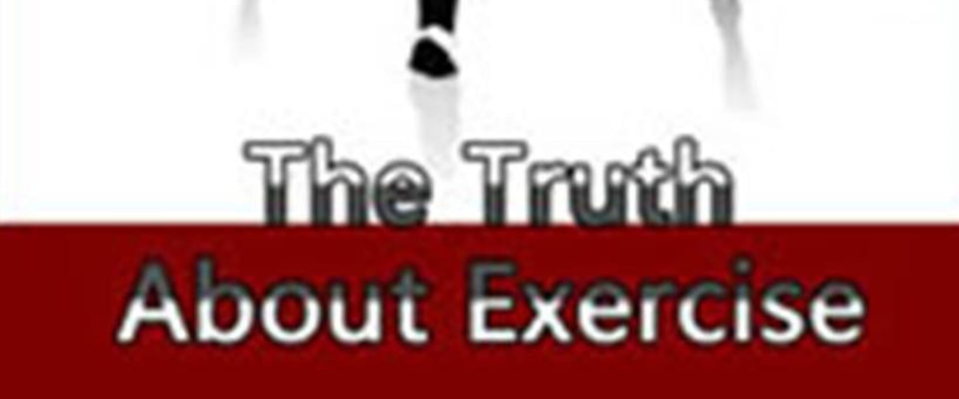 Documentary backdrop image for The Truth About Exercise (2012)