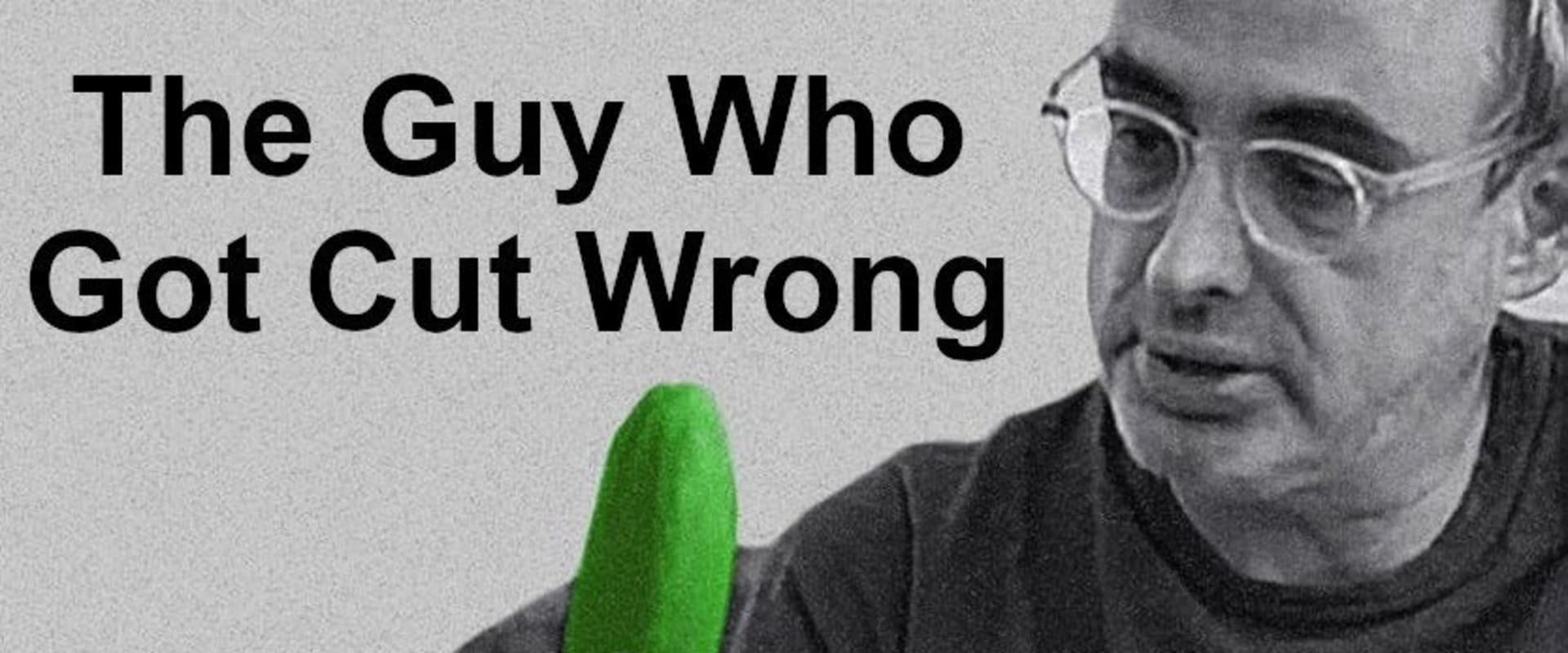 Documentary backdrop image for The Guy Who Got Cut Wrong (2024)