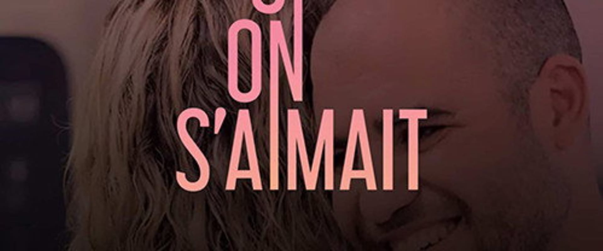 Documentary backdrop image for Si on s'aimait (2020)