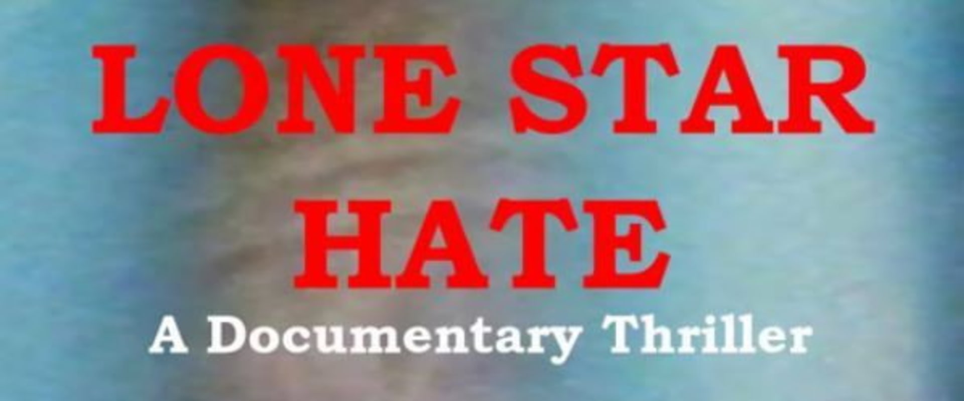 Documentary backdrop image for Lone Star Hate (1998)