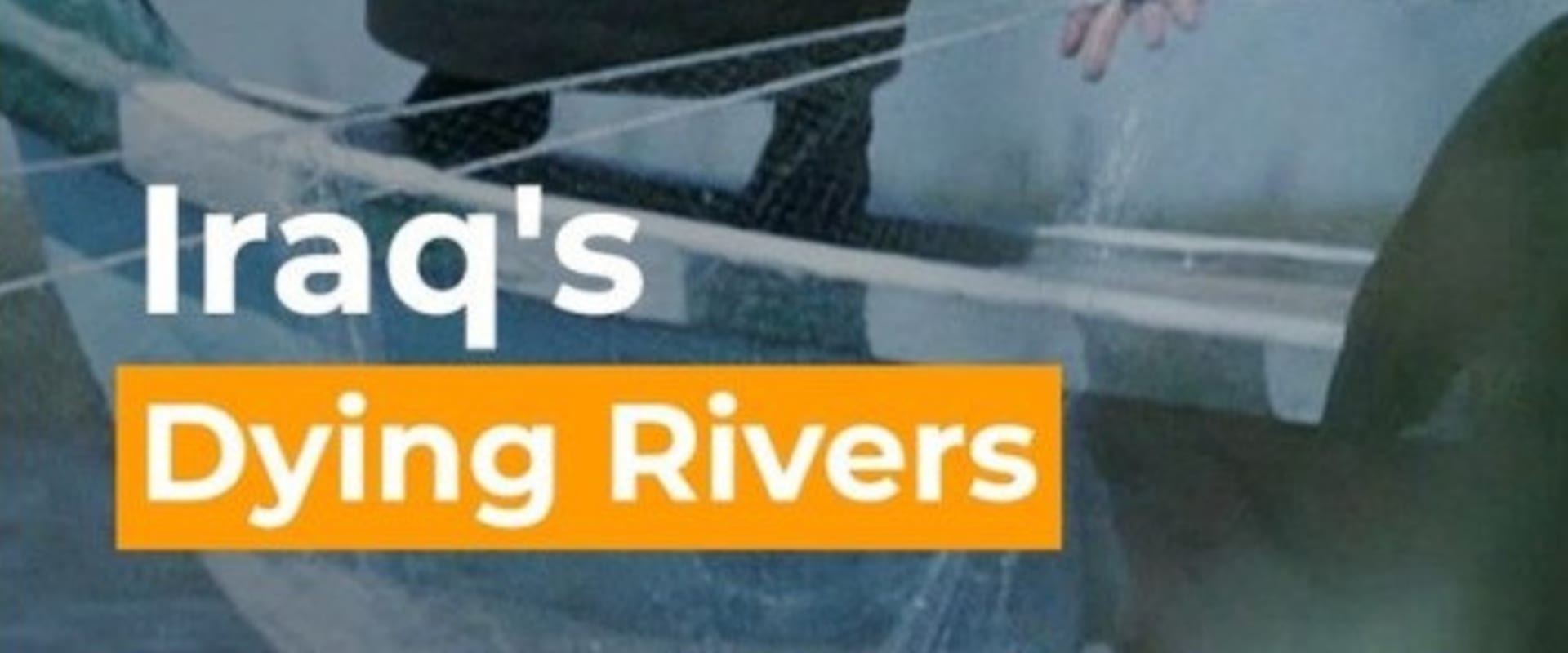 Documentary backdrop image for Iraq's Dying Rivers (2019)