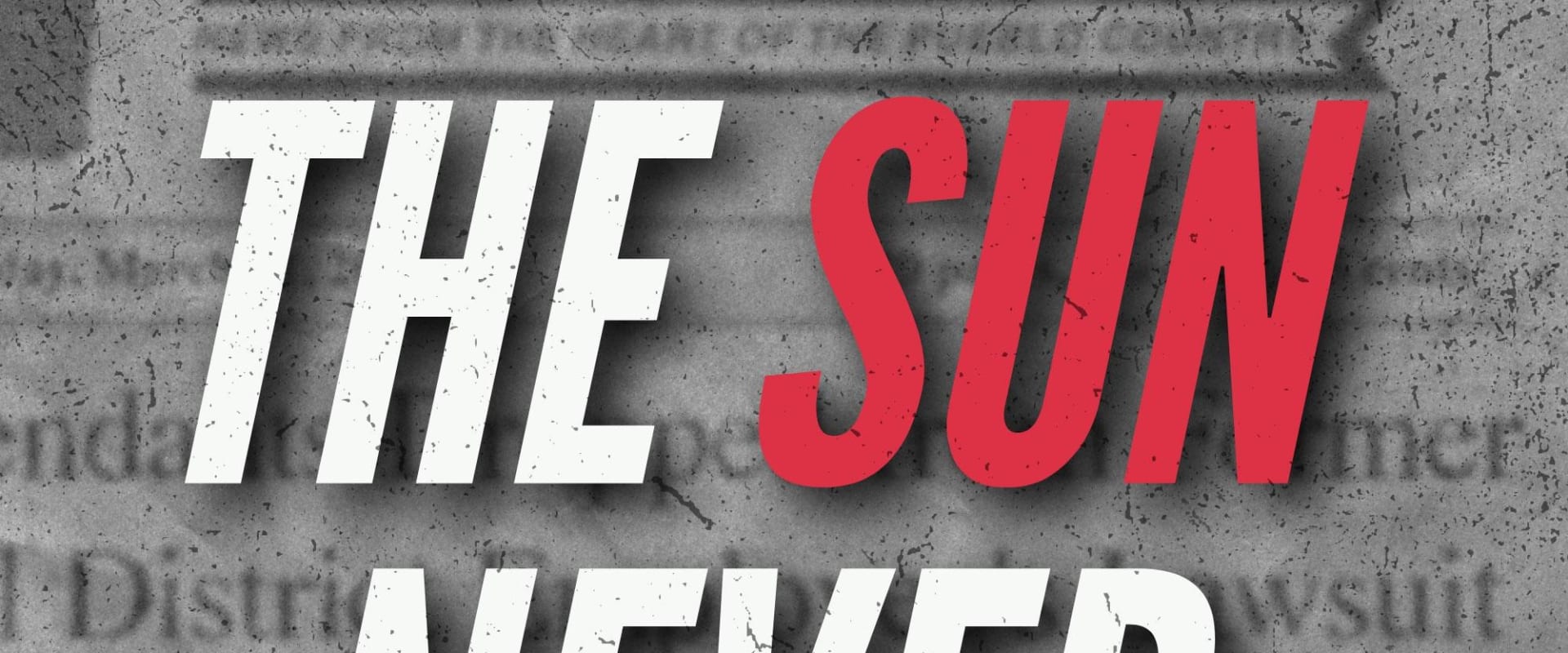 Documentary backdrop image for The Sun Never Sets (2012)