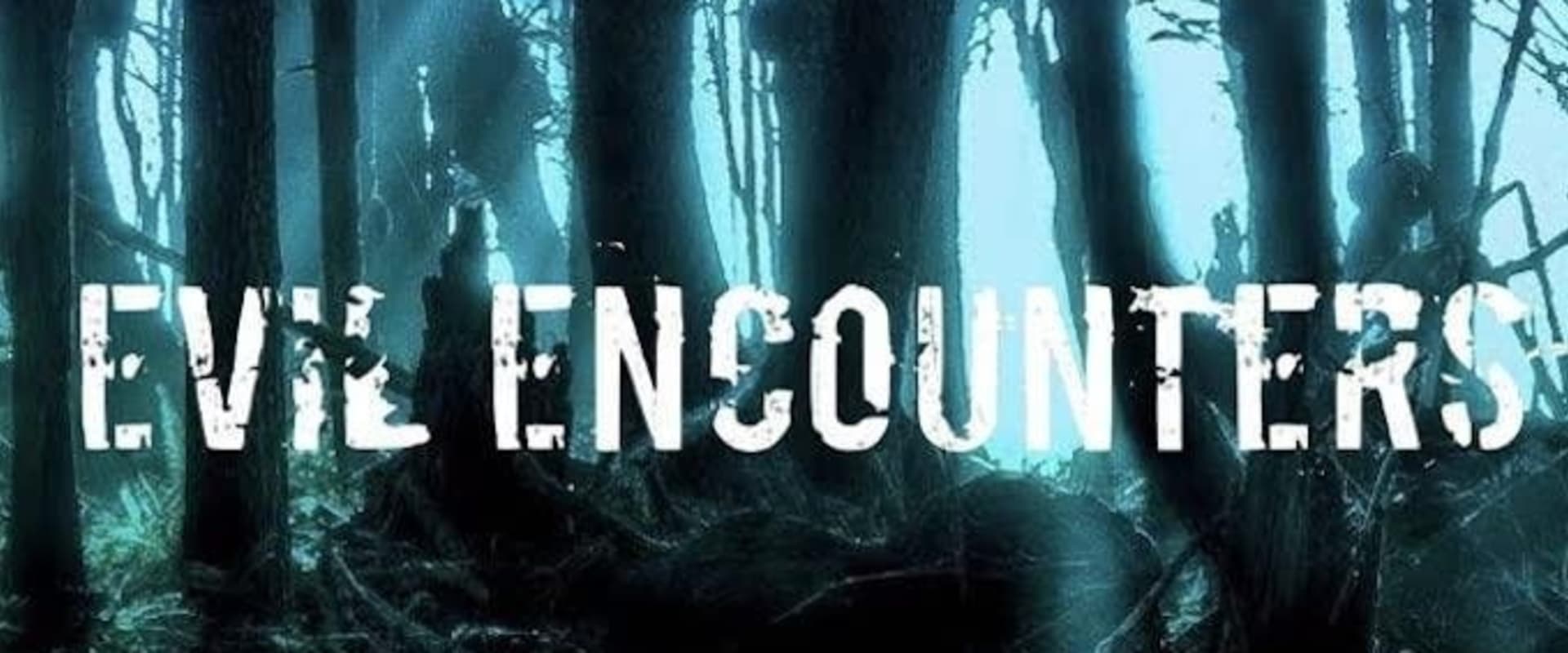 Documentary backdrop image for Evil Encounters (2017)