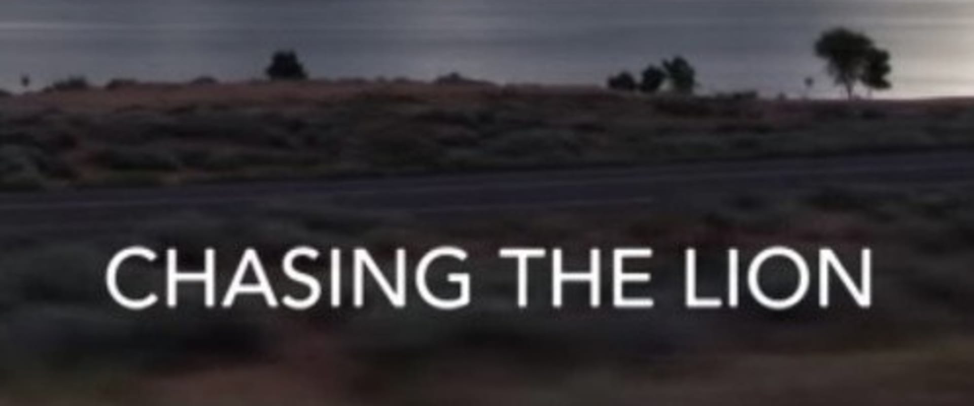 Documentary backdrop image for Chasing The Lion (2017)