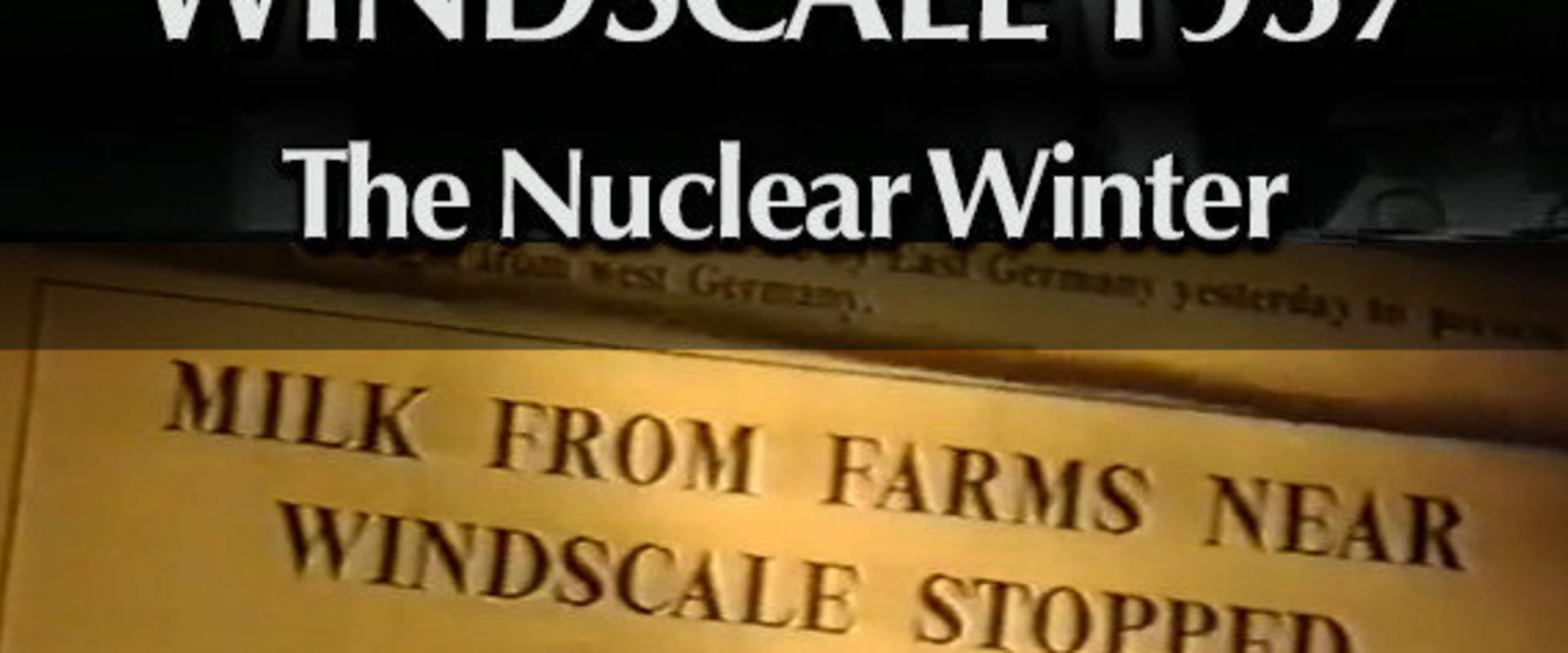 Documentary backdrop image for Windscale 1957: The Nuclear Winter (1996)