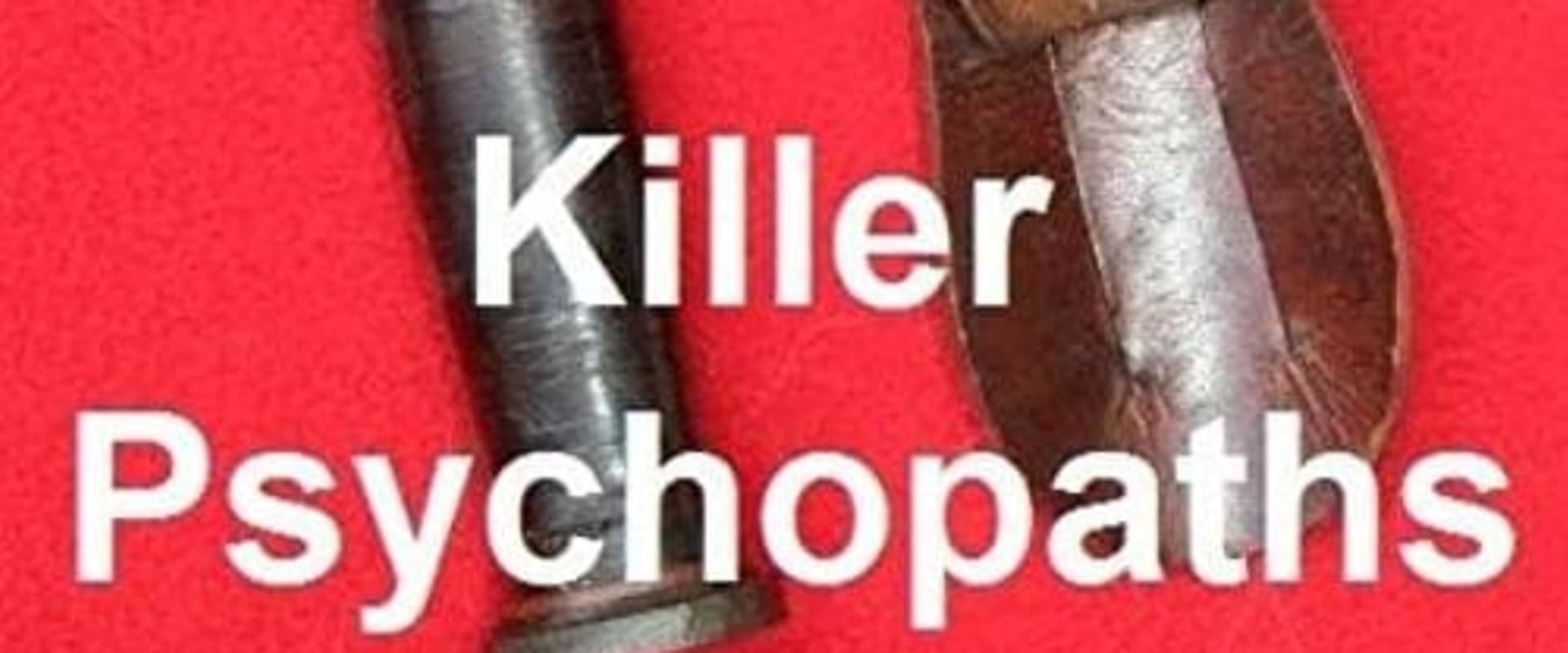 Documentary backdrop image for Killer Psychopaths (2015)
