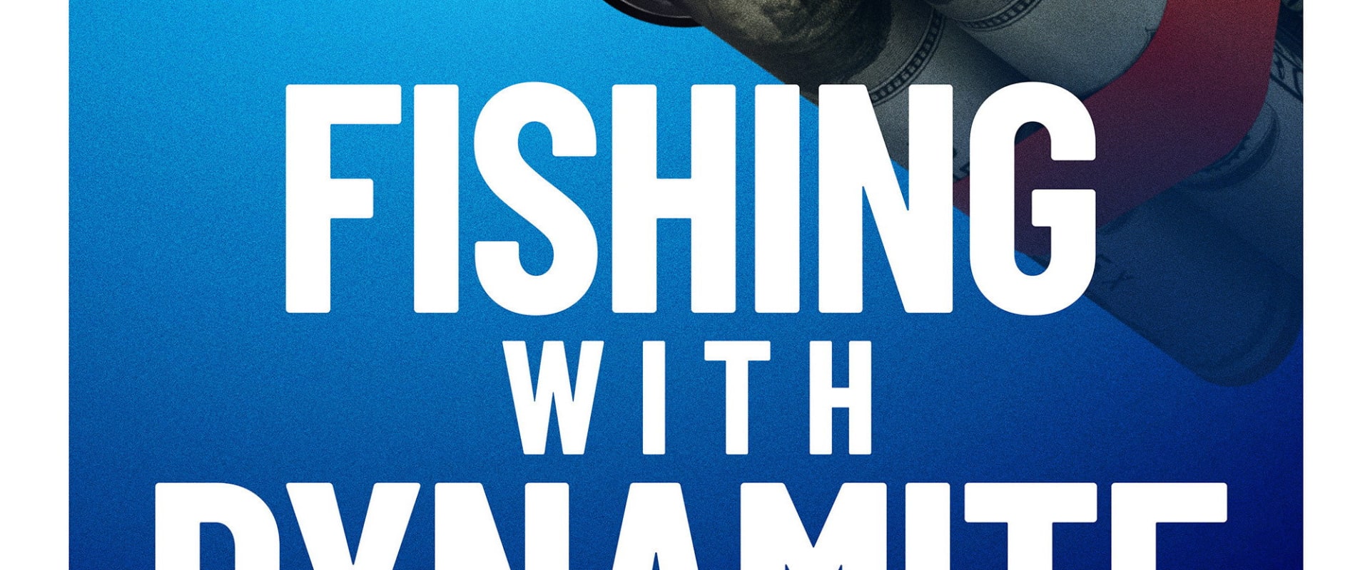 Documentary backdrop image for Fishing with Dynamite (2020)