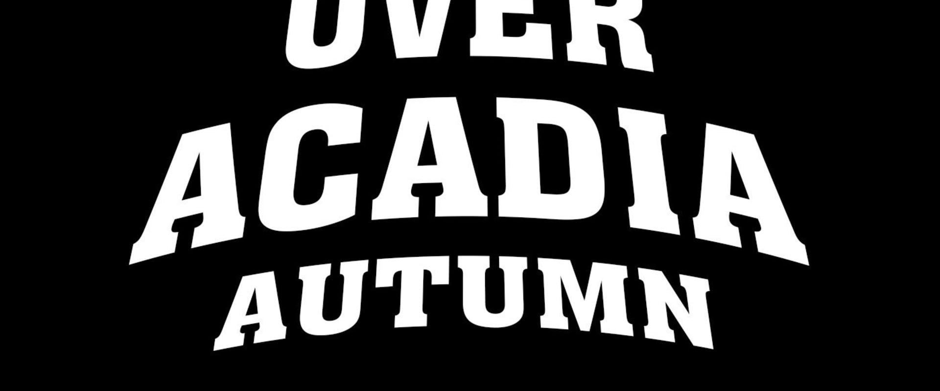 Documentary backdrop image for Over Acadia: Autumn (2009)