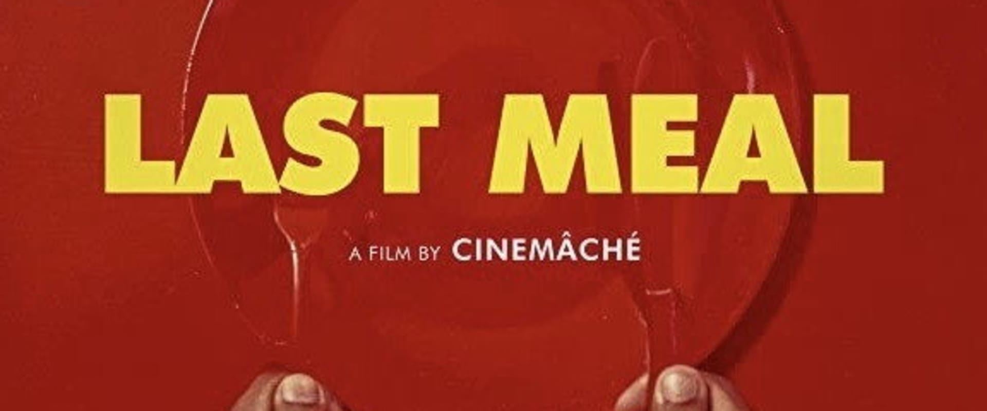 Documentary backdrop image for Last Meal (2020)