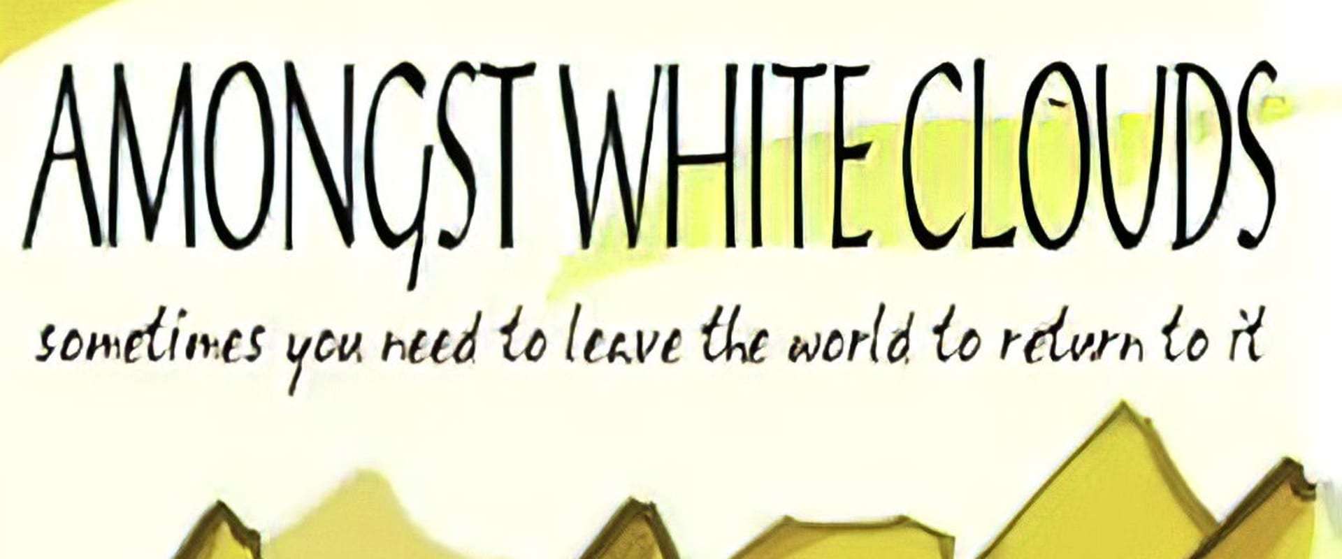 Documentary backdrop image for Amongst White Clouds (2005)