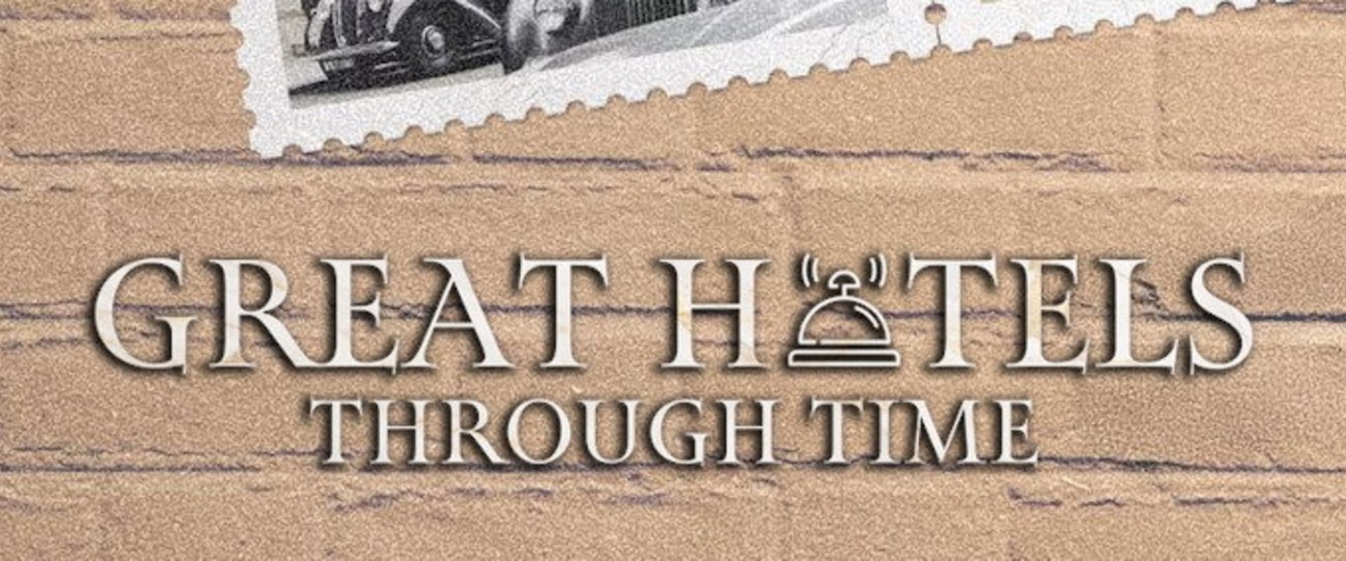 Documentary backdrop image for Great Hotels Through Time (2025)