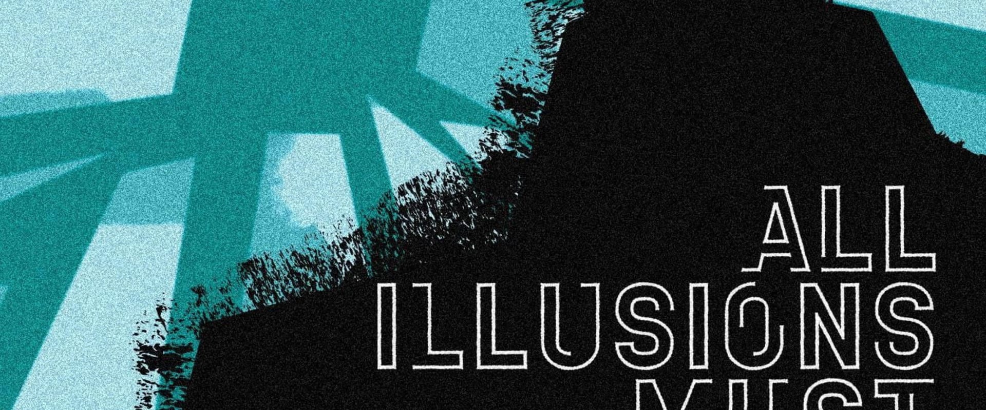Documentary backdrop image for All Illusions Must Be Broken (2024)