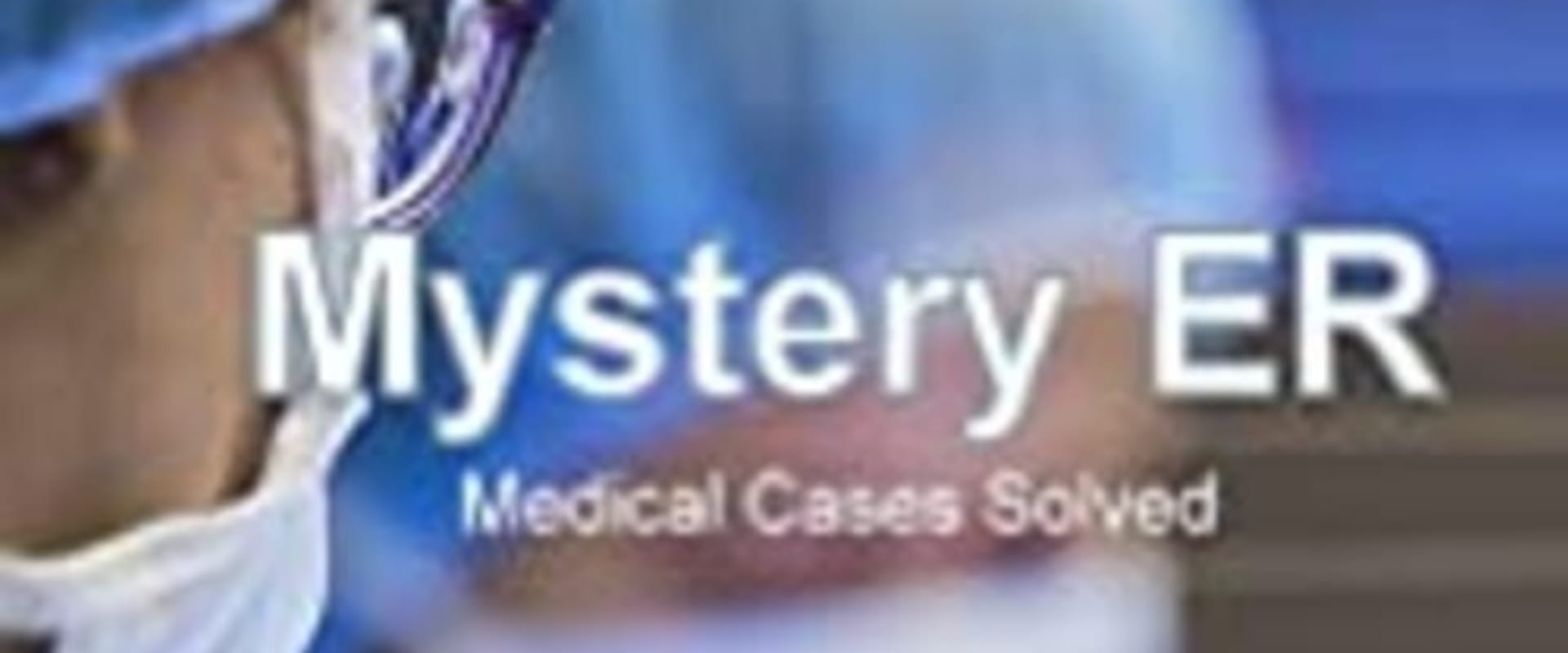 Documentary backdrop image for Mystery ER (2007)