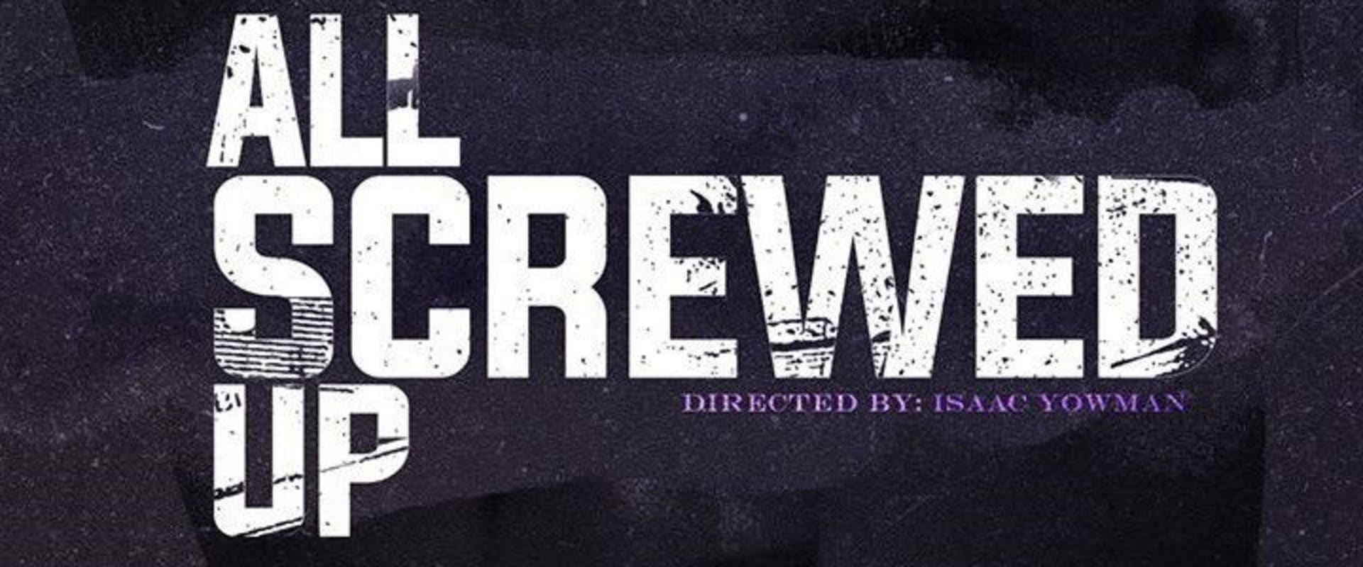 Documentary backdrop image for All Screwed Up (2020)