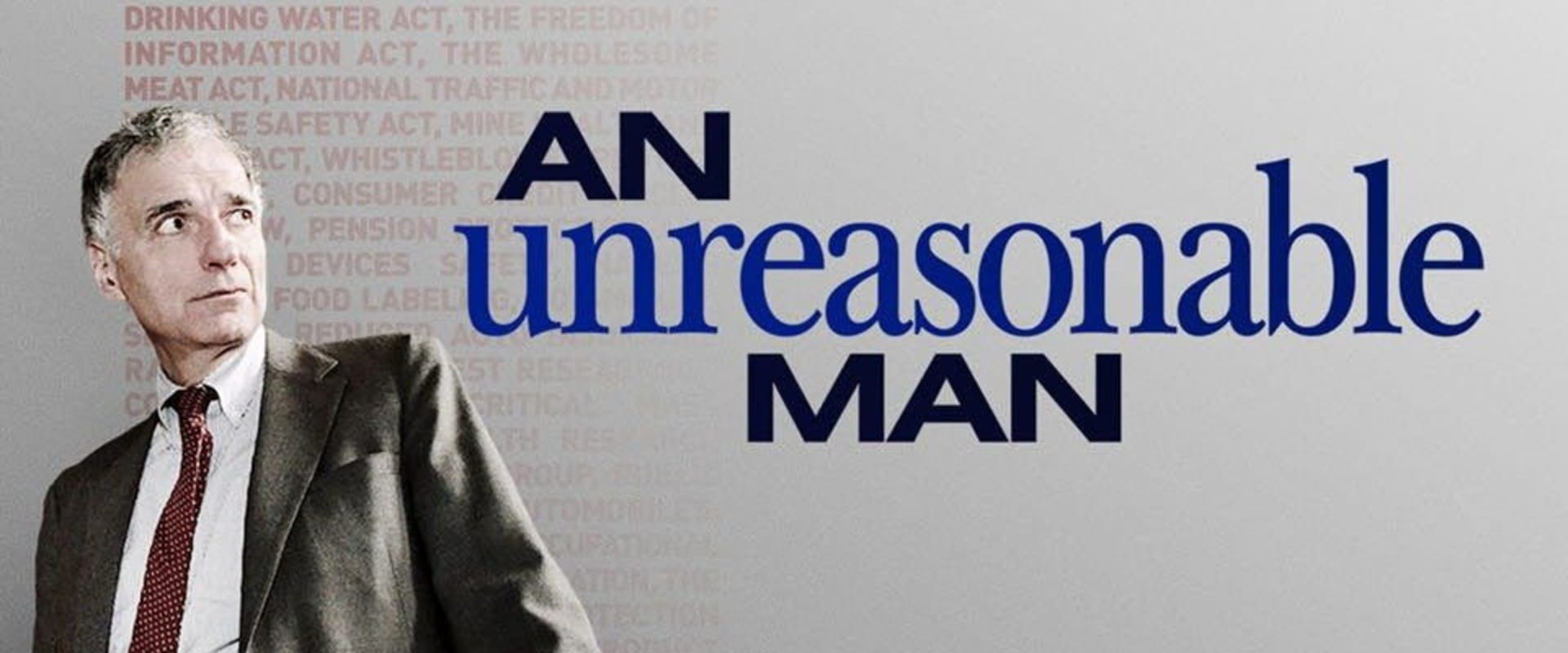 Documentary backdrop image for An Unreasonable Man (2007)