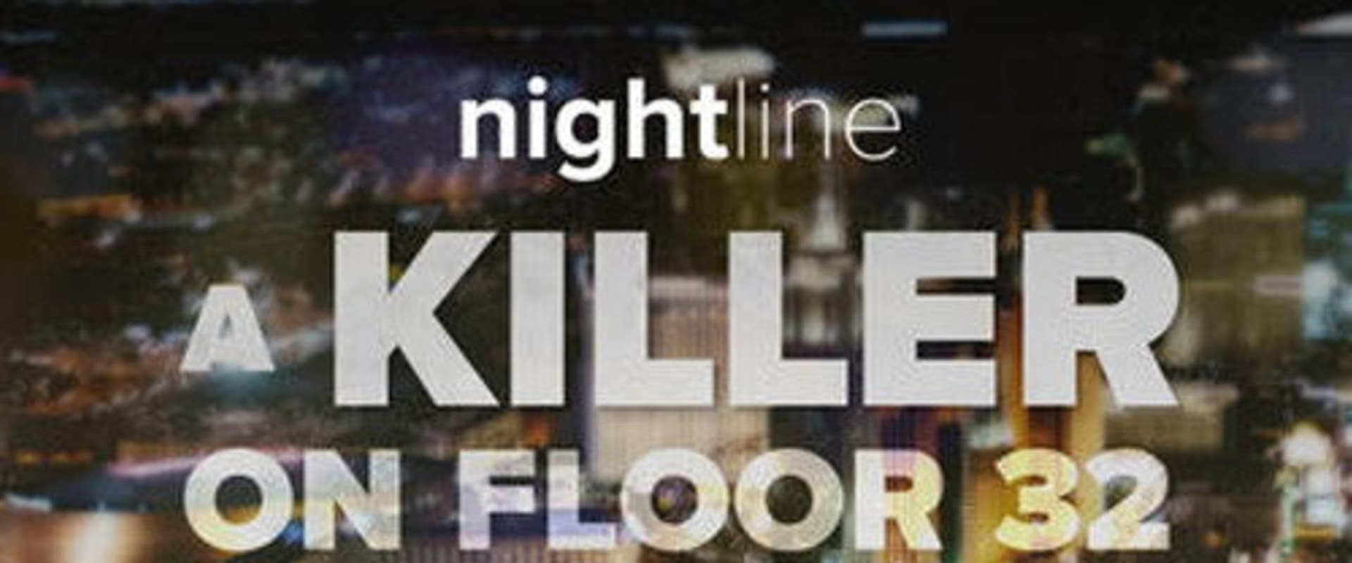 Documentary backdrop image for A Killer on Floor 32 (2018)