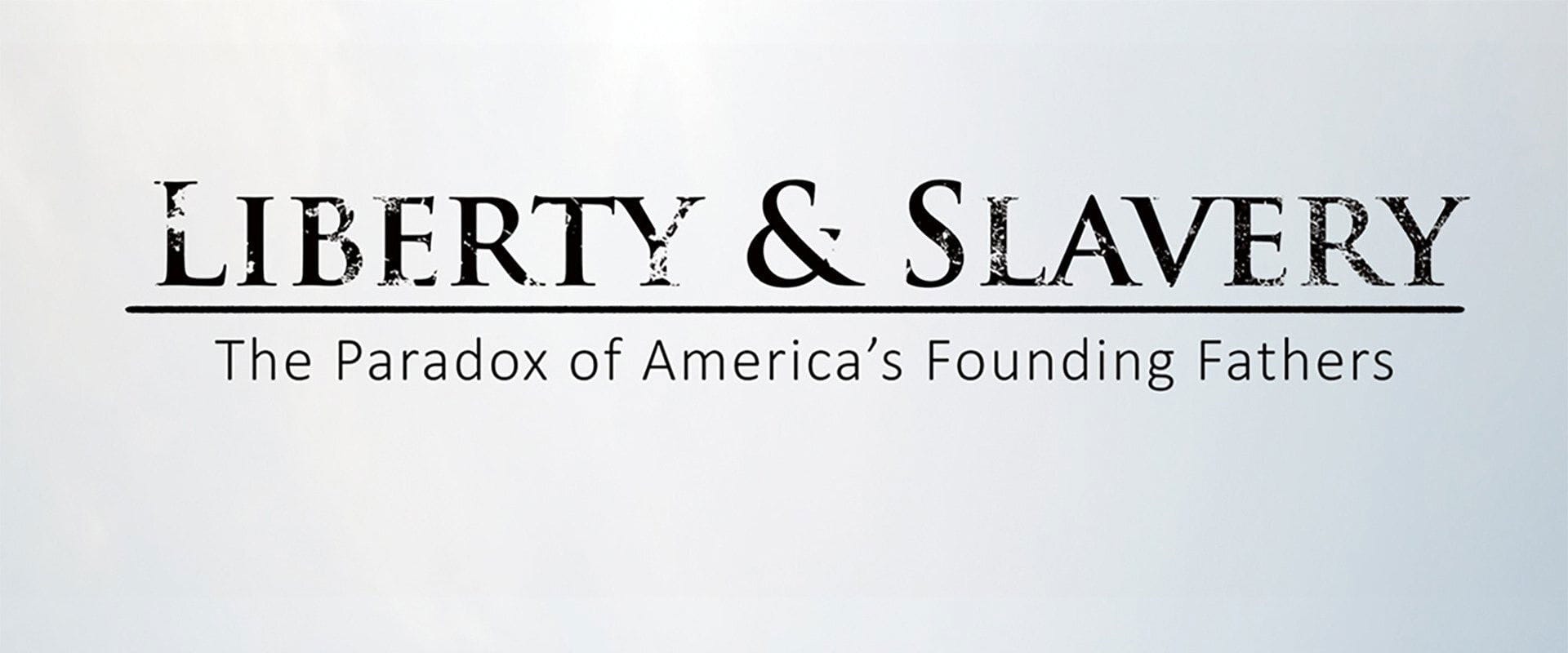 Documentary backdrop image for Liberty & Slavery (2016)