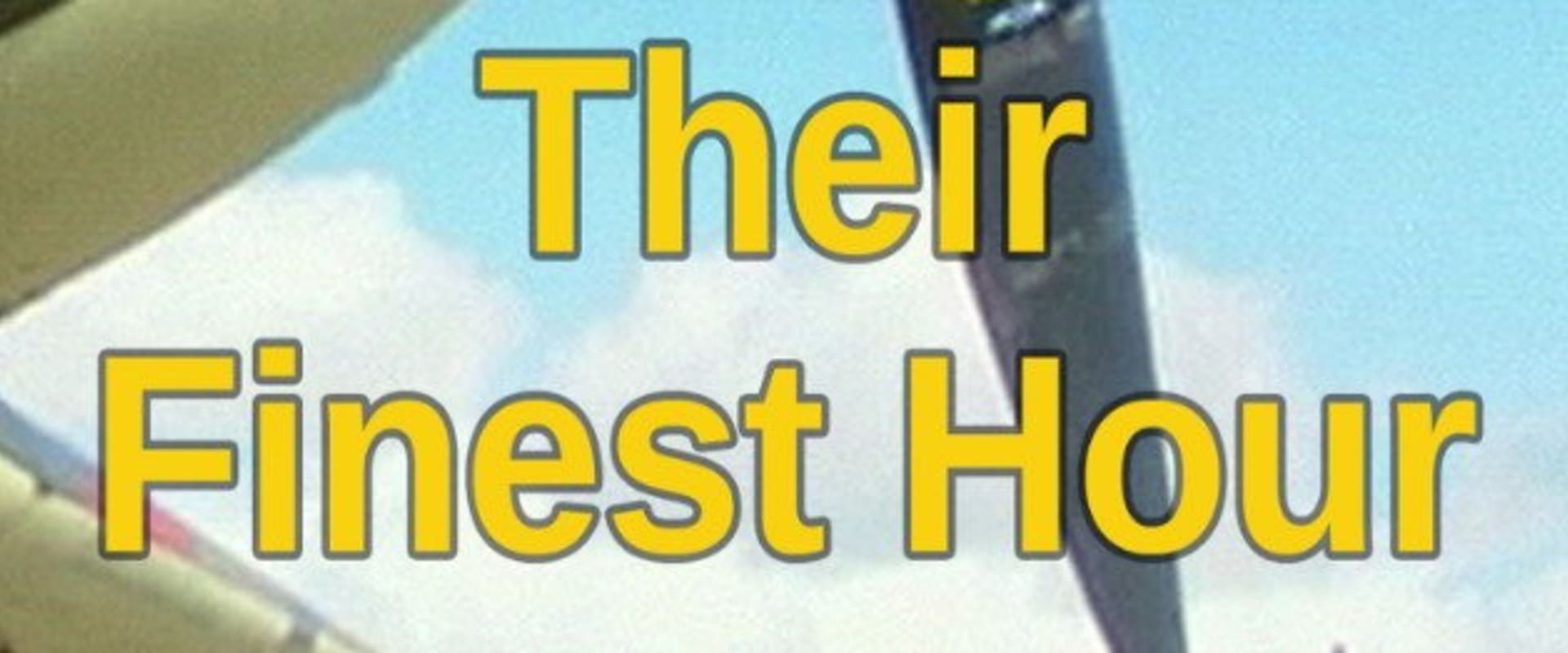 Documentary backdrop image for Their Finest Hour (1991)