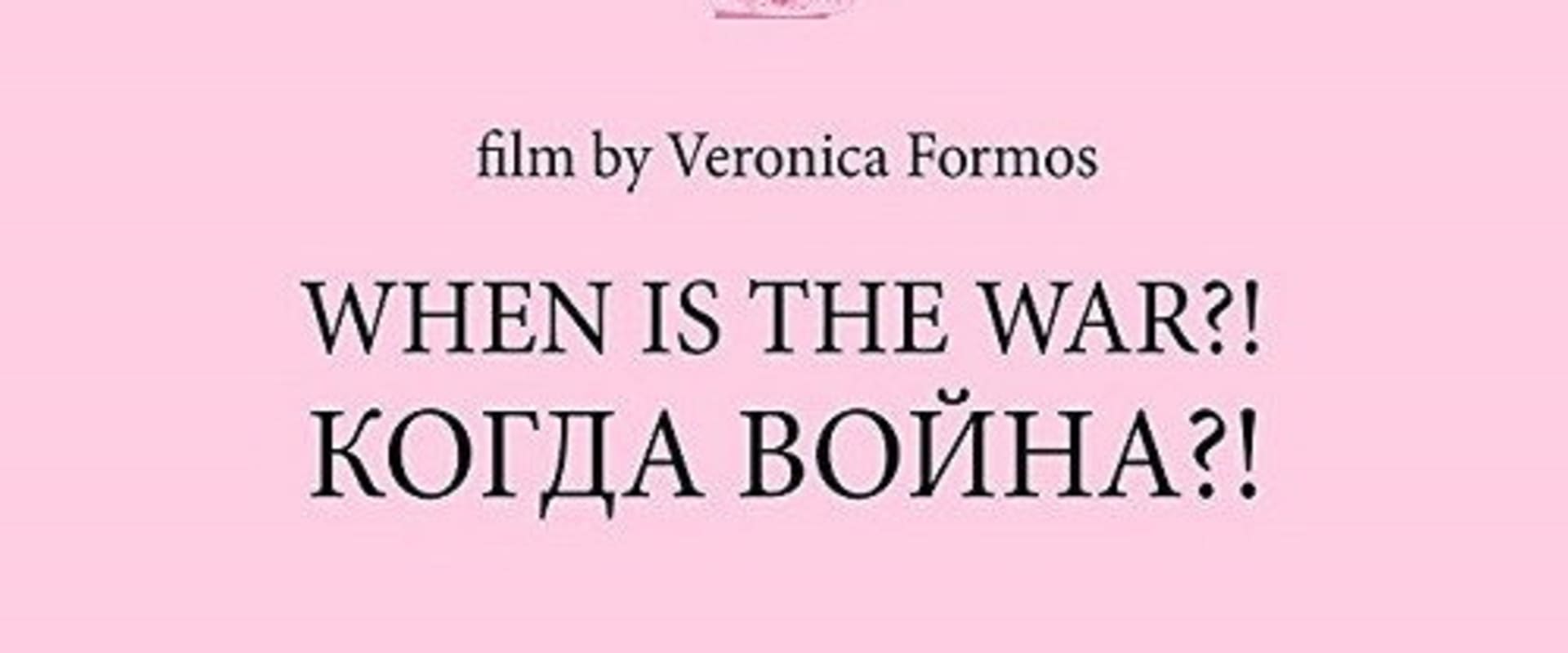 Documentary backdrop image for When Is The War?! (2019)