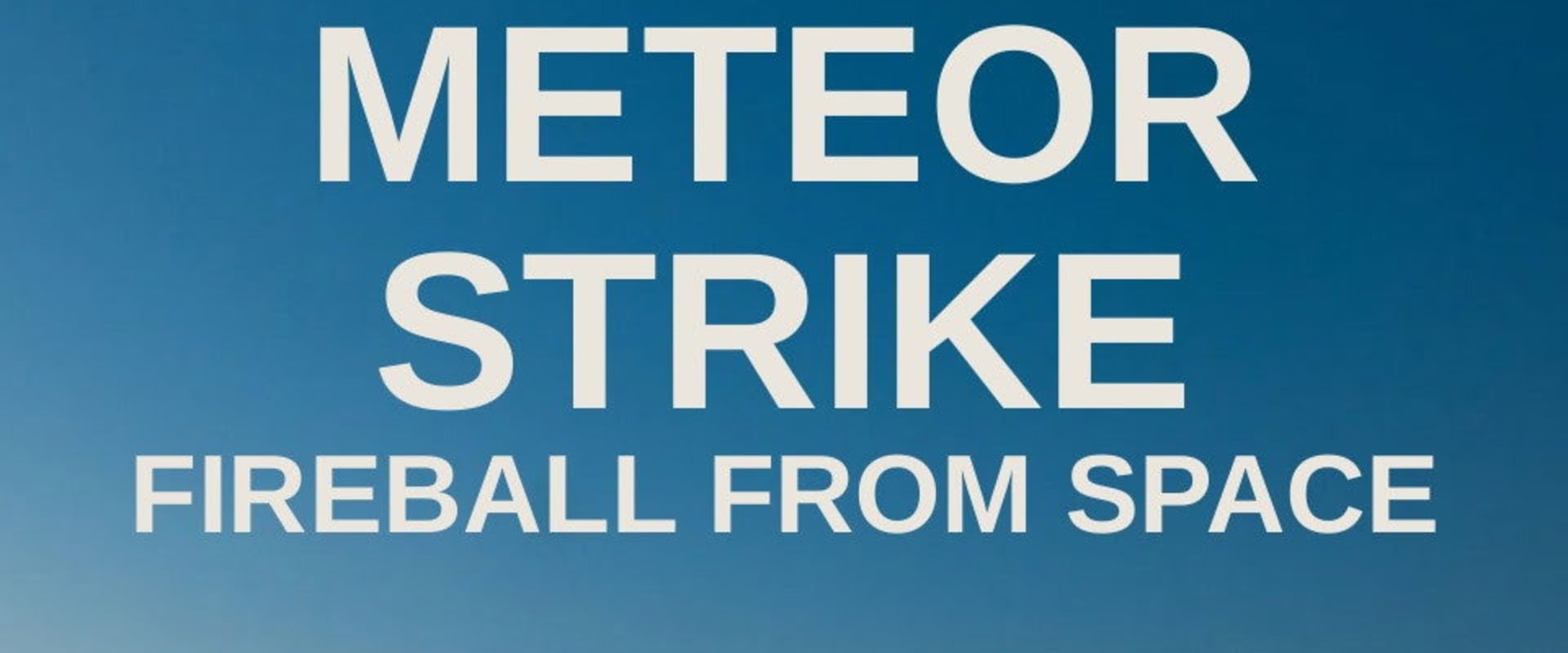 Documentary backdrop image for Meteor Strike: Fireball from Space (2013)