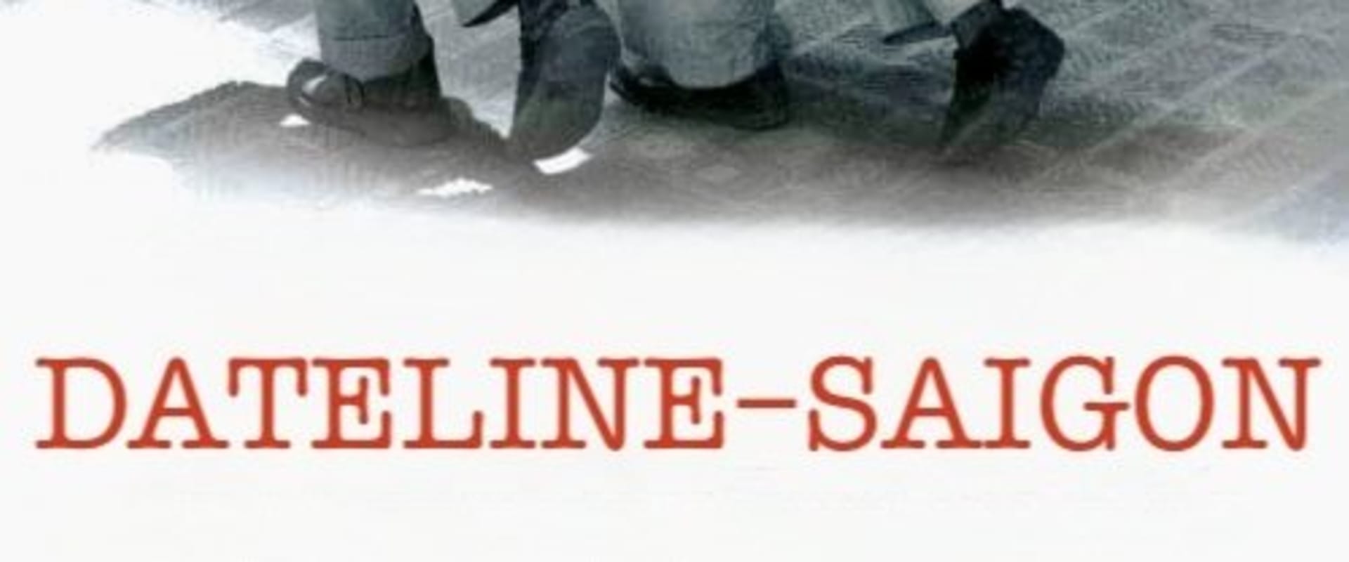 Documentary backdrop image for Dateline: Saigon (2017)