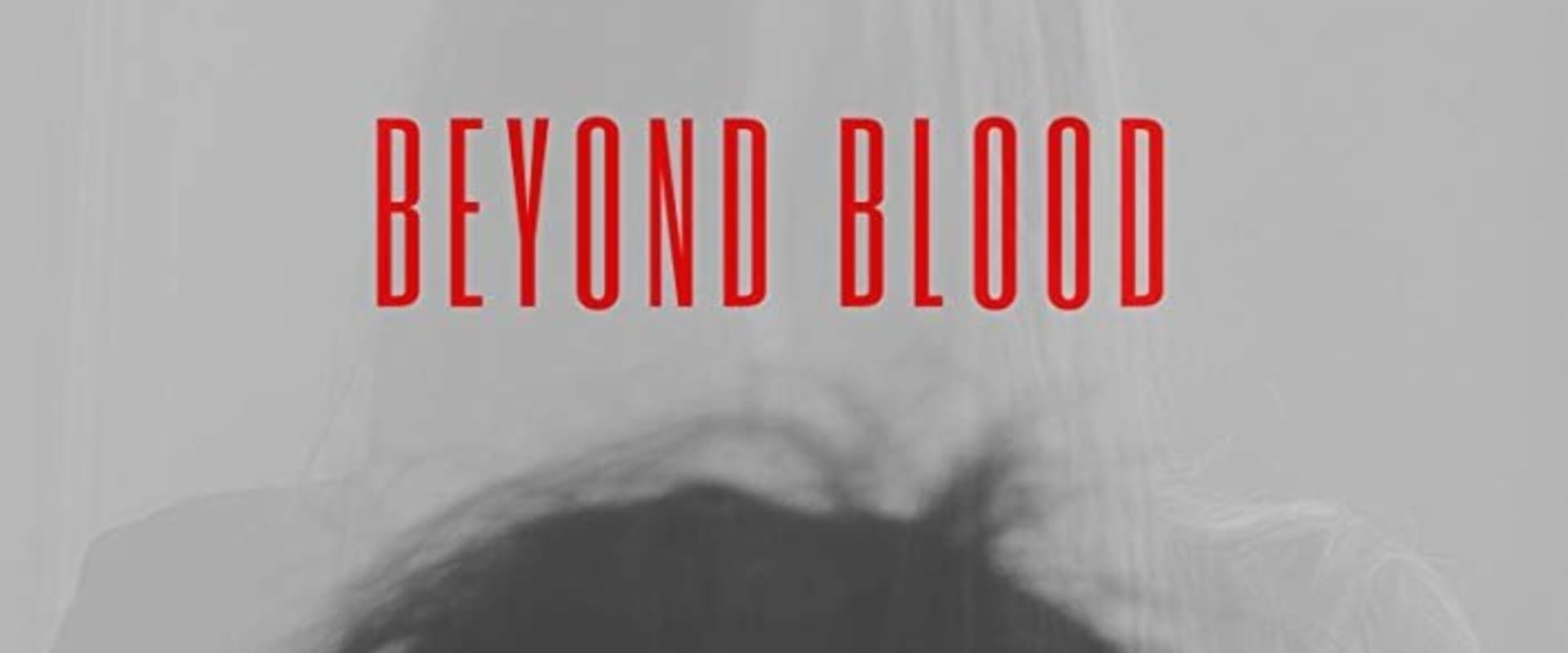 Documentary backdrop image for Beyond Blood (2019)