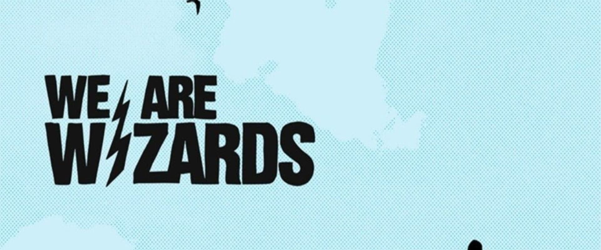 Documentary backdrop image for We Are Wizards (2008)
