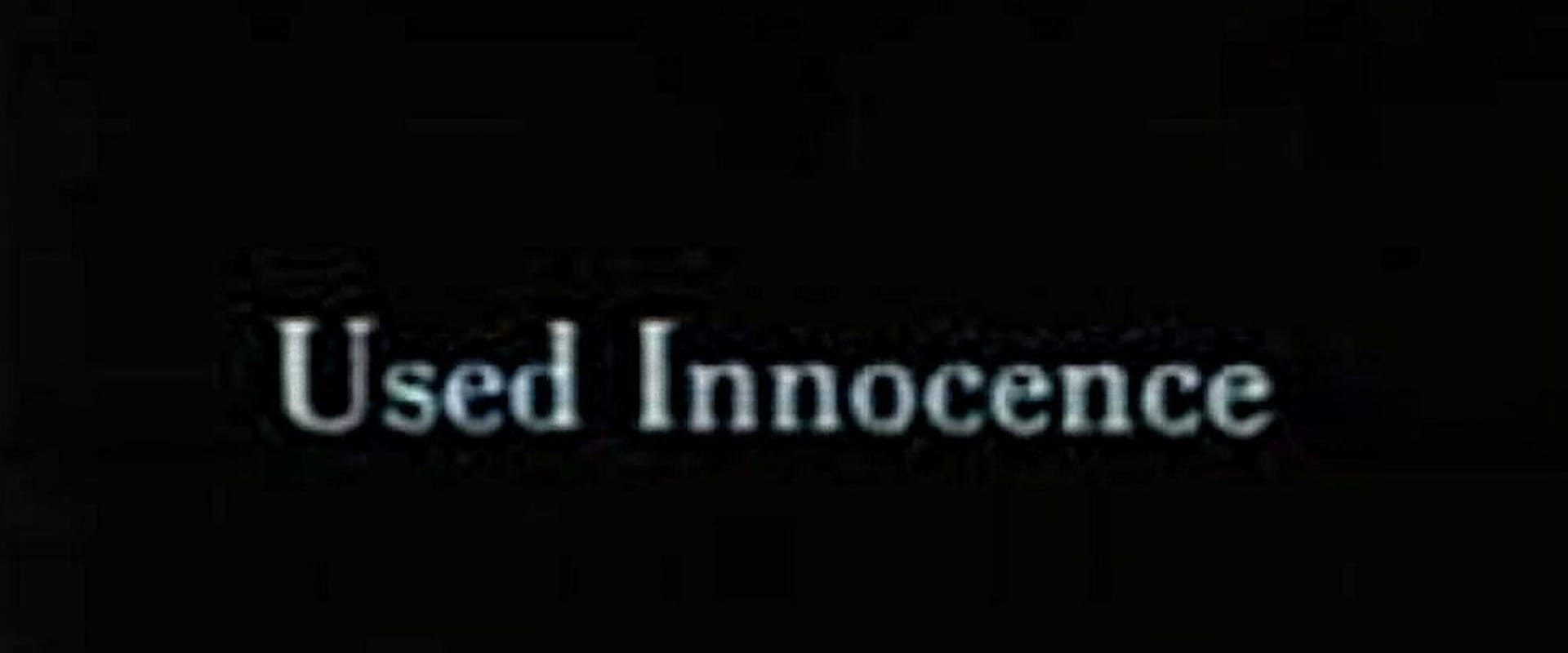 Documentary backdrop image for Used Innocence (1989)