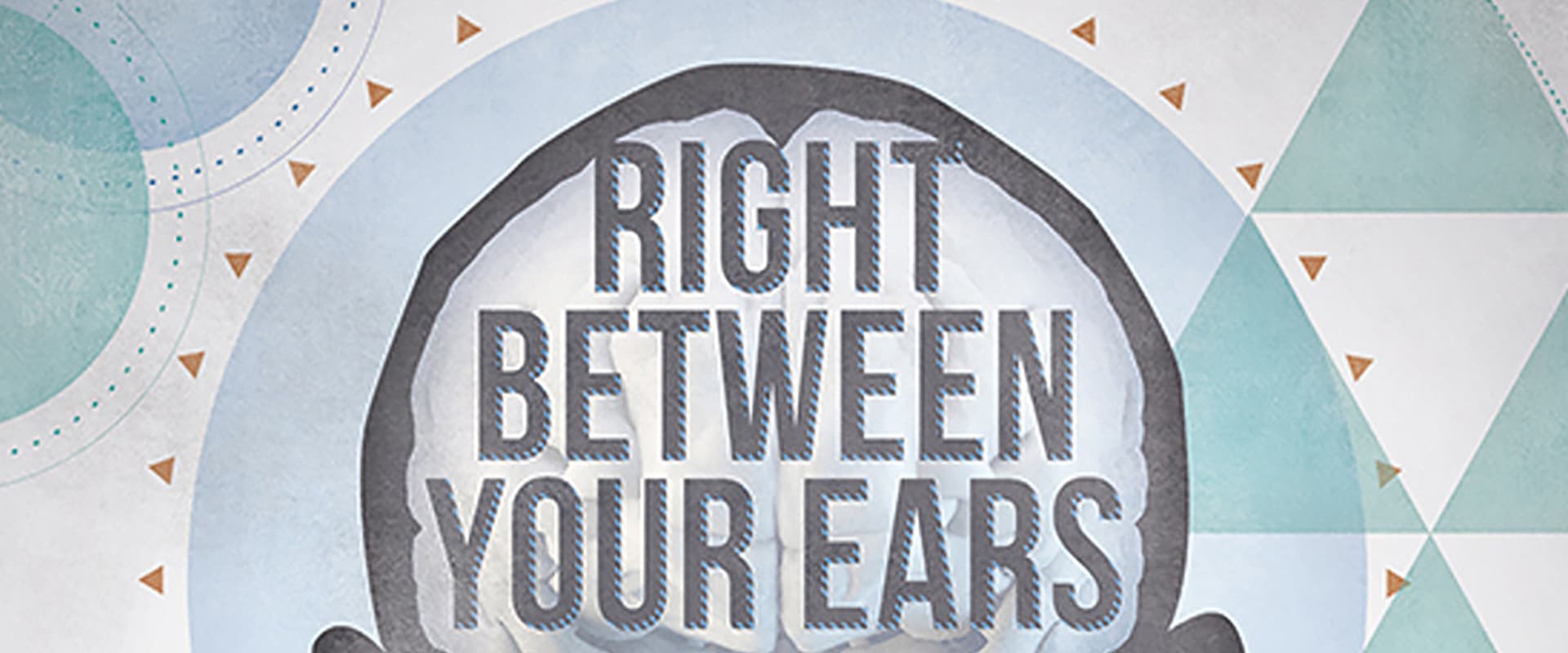 Documentary backdrop image for Right Between Your Ears (2017)