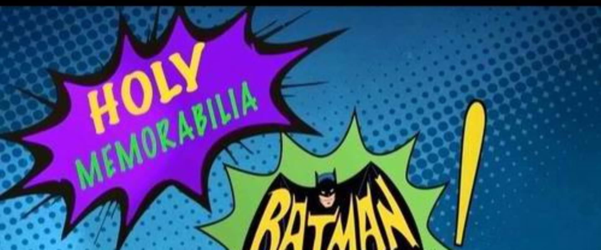 Documentary backdrop image for Holy Memorabilia Batman! (2014)