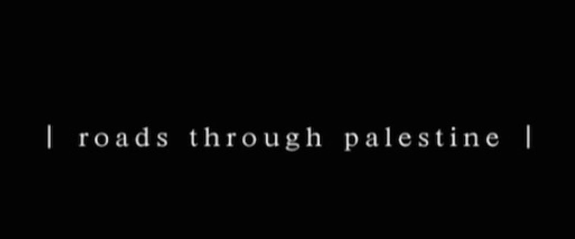 Documentary backdrop image for Roads Through Palestine (2013)