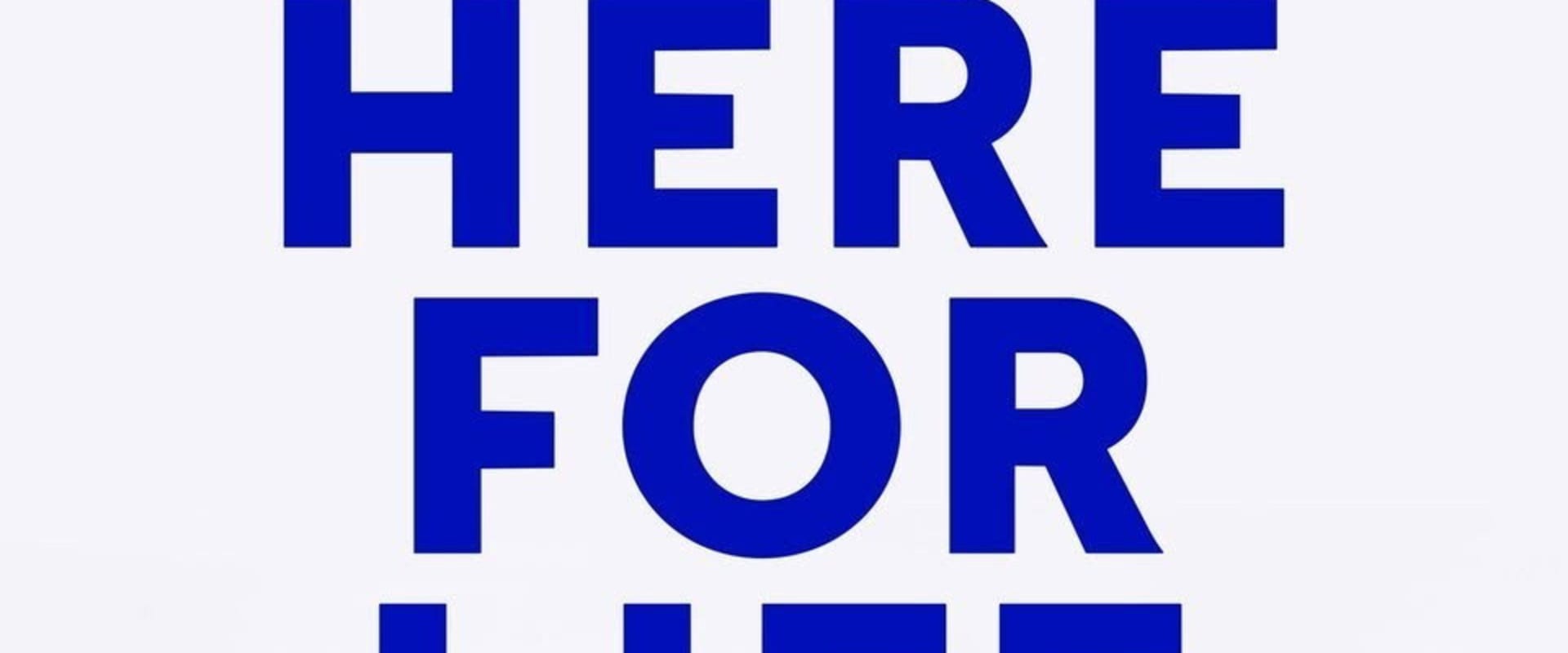 Documentary backdrop image for Here for Life (2019)