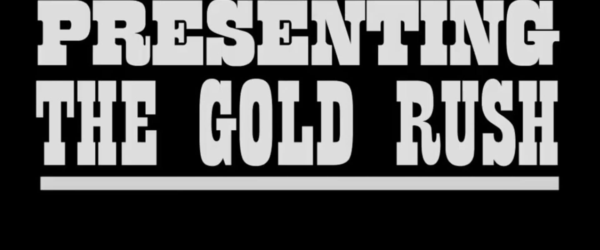 Documentary backdrop image for Presenting The Gold Rush (2012)