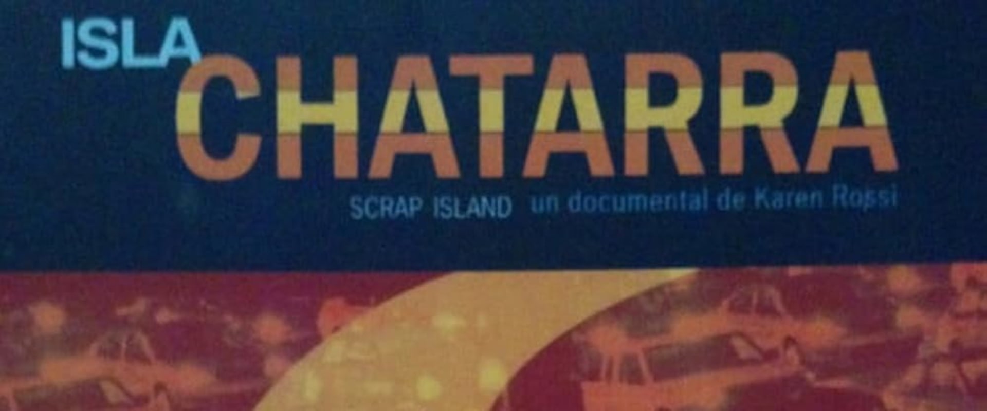 Documentary backdrop image for Isla chatarra (2007)