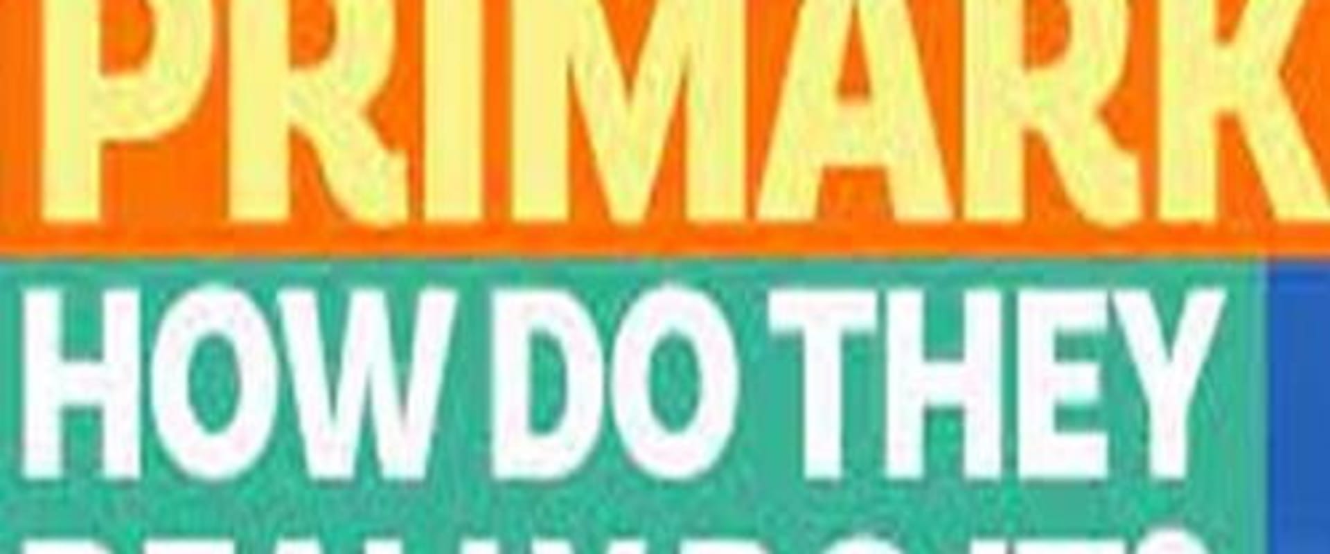 Documentary backdrop image for Primark: How Do They Really Do It? (2022)