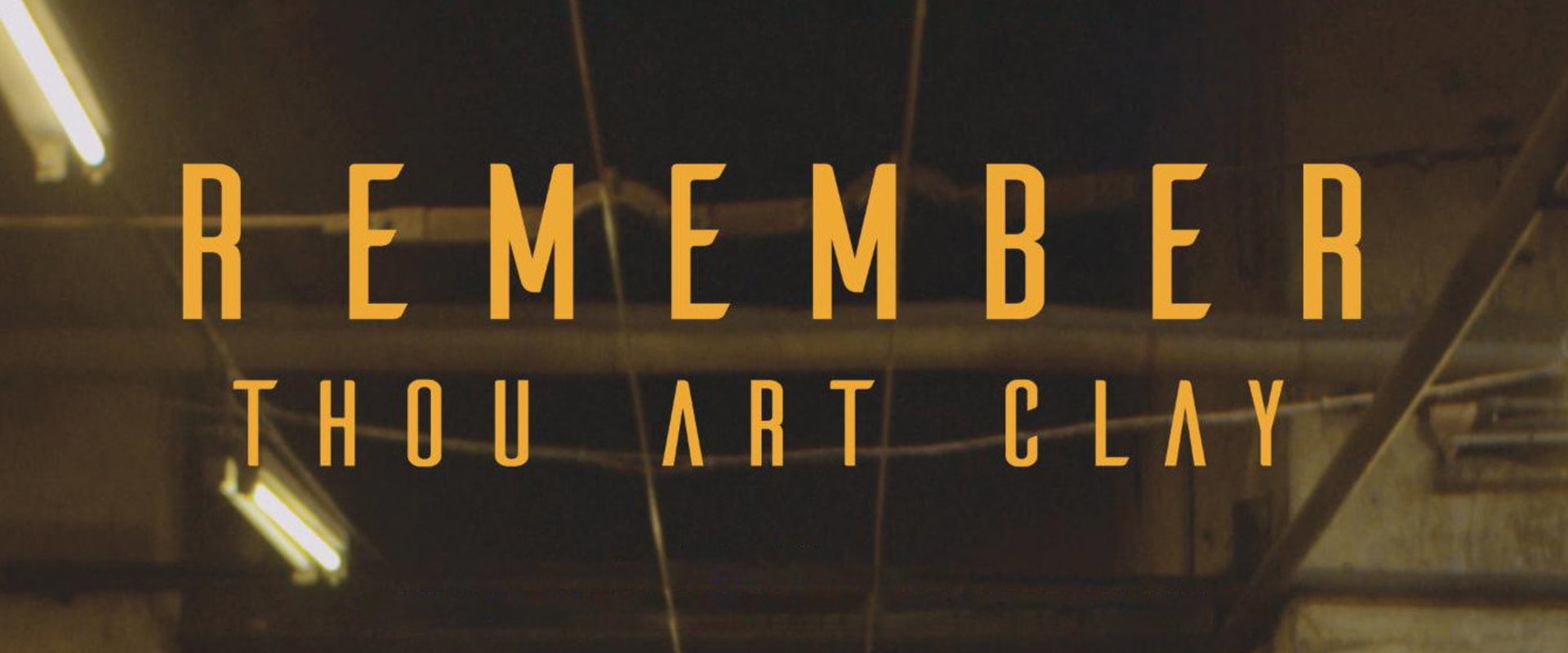 Documentary backdrop image for Remember, Thou Art Clay (2017)