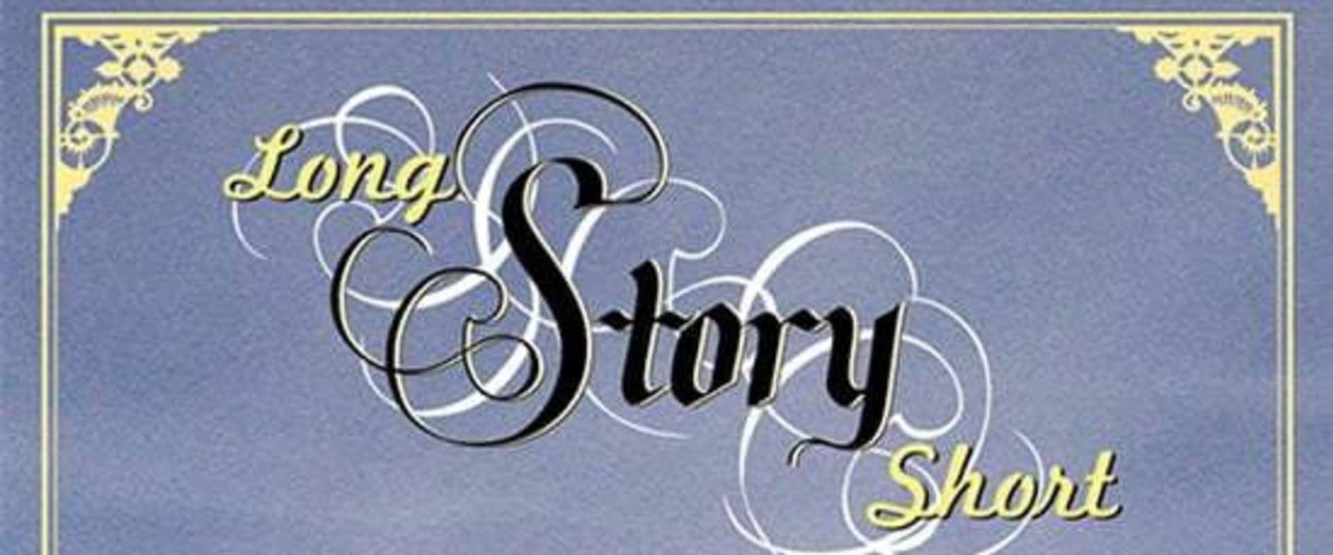 Documentary backdrop image for Long Story Short (2006)