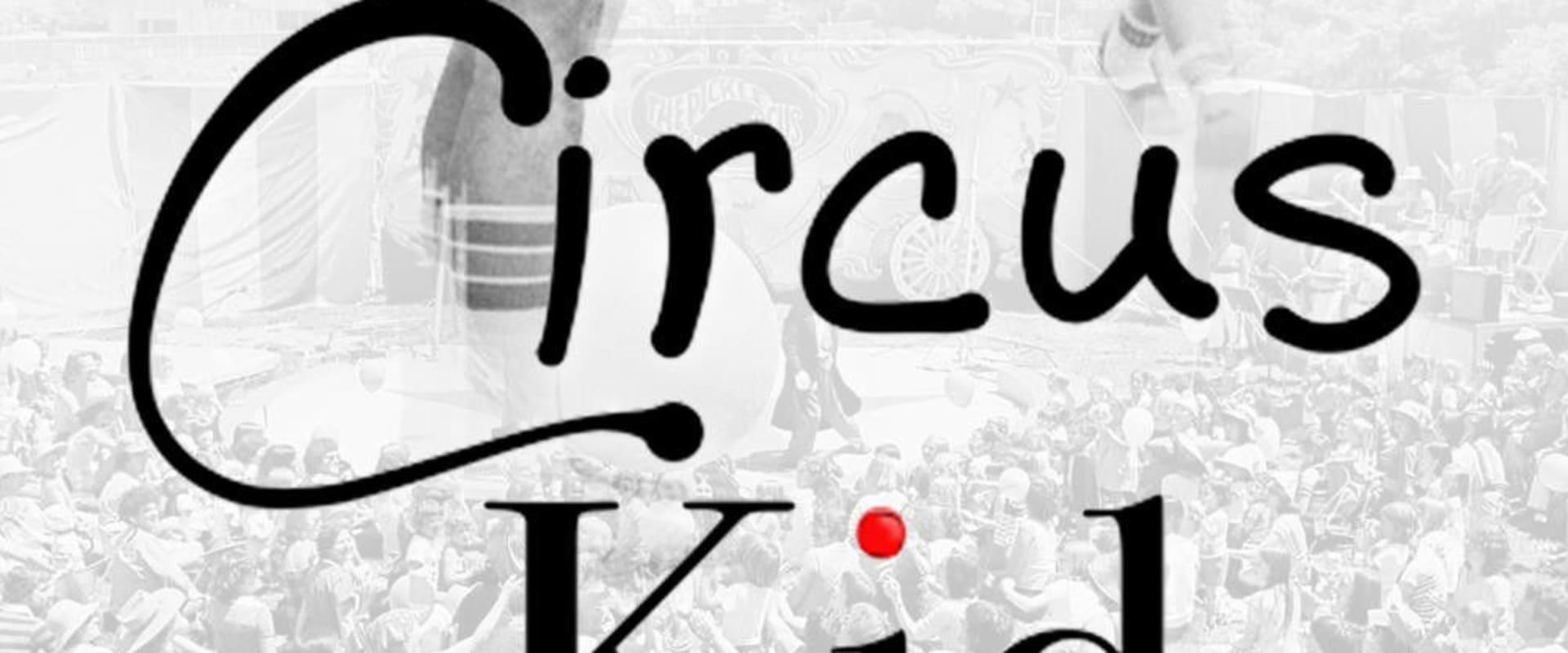 Documentary backdrop image for Circus Kid (2016)