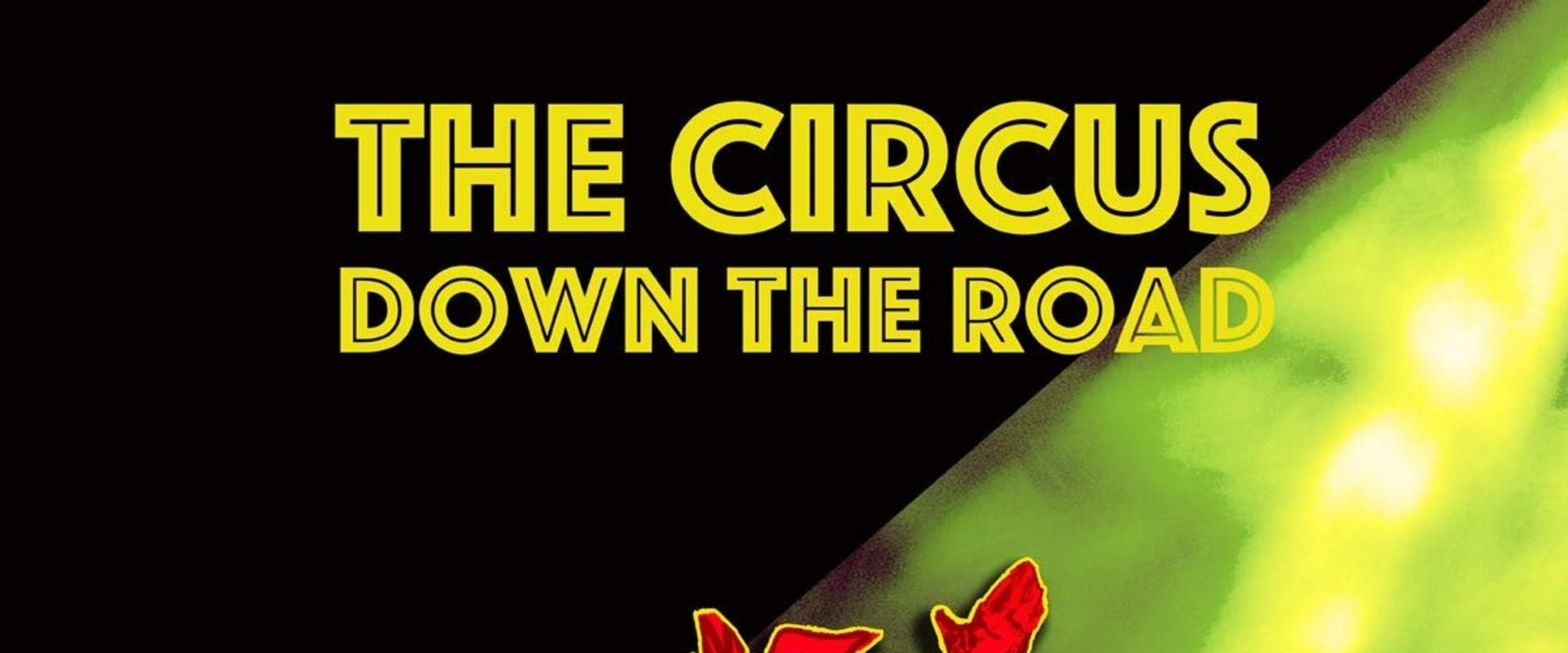 Documentary backdrop image for The Circus: Down the Road (2019)