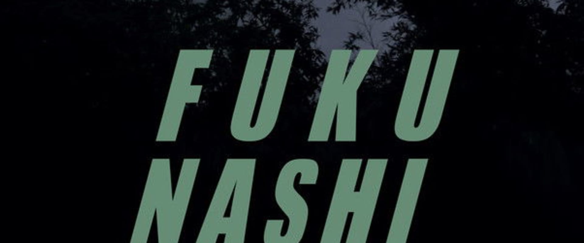 Documentary backdrop image for Fuku Nashi (2022)
