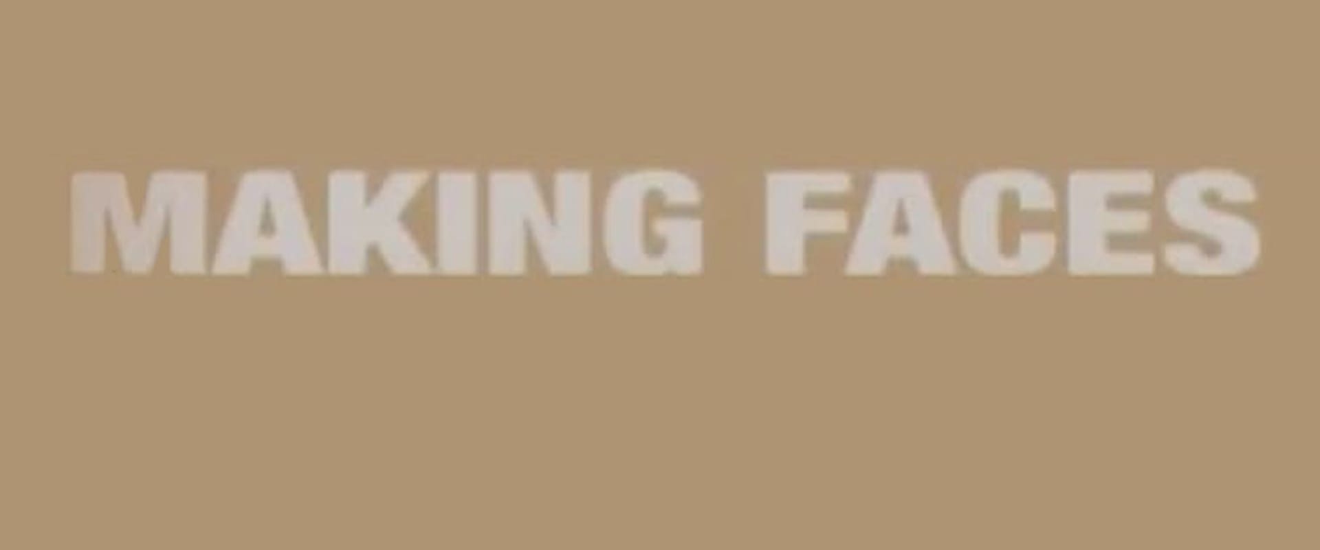 Documentary backdrop image for Making 'Faces' (2004)